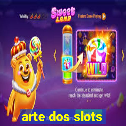 arte dos slots